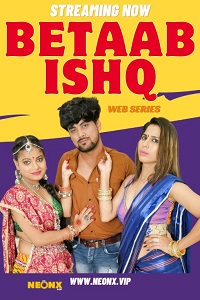 Betaab Ishq (2023) UNRATED Hindi NeonX Originals Short Film full movie download